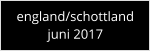 england/schottland juni 2017