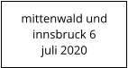 mittenwald und innsbruck 6juli 2020