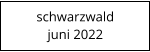 schwarzwald juni 2022