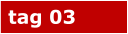 tag 03