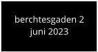 berchtesgaden 2 juni 2023