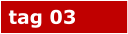 tag 03